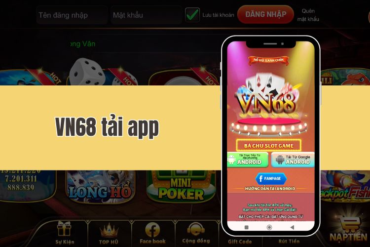 VN68 tải app - Cài đặt ứng dụng VN68 trên đa hệ điều hành