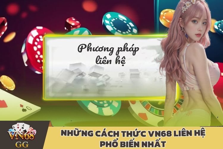 Những Cách Thức Liên Hệ Phổ Biến Nhất