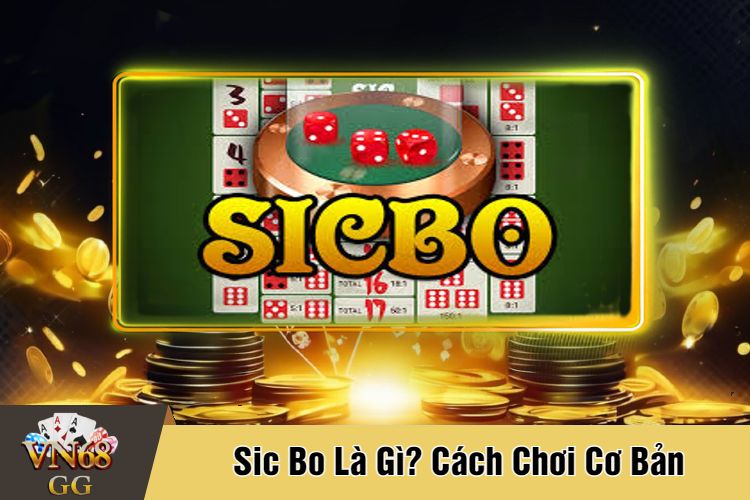 Sic Bo Là Gì? Cách Chơi Cơ Bản